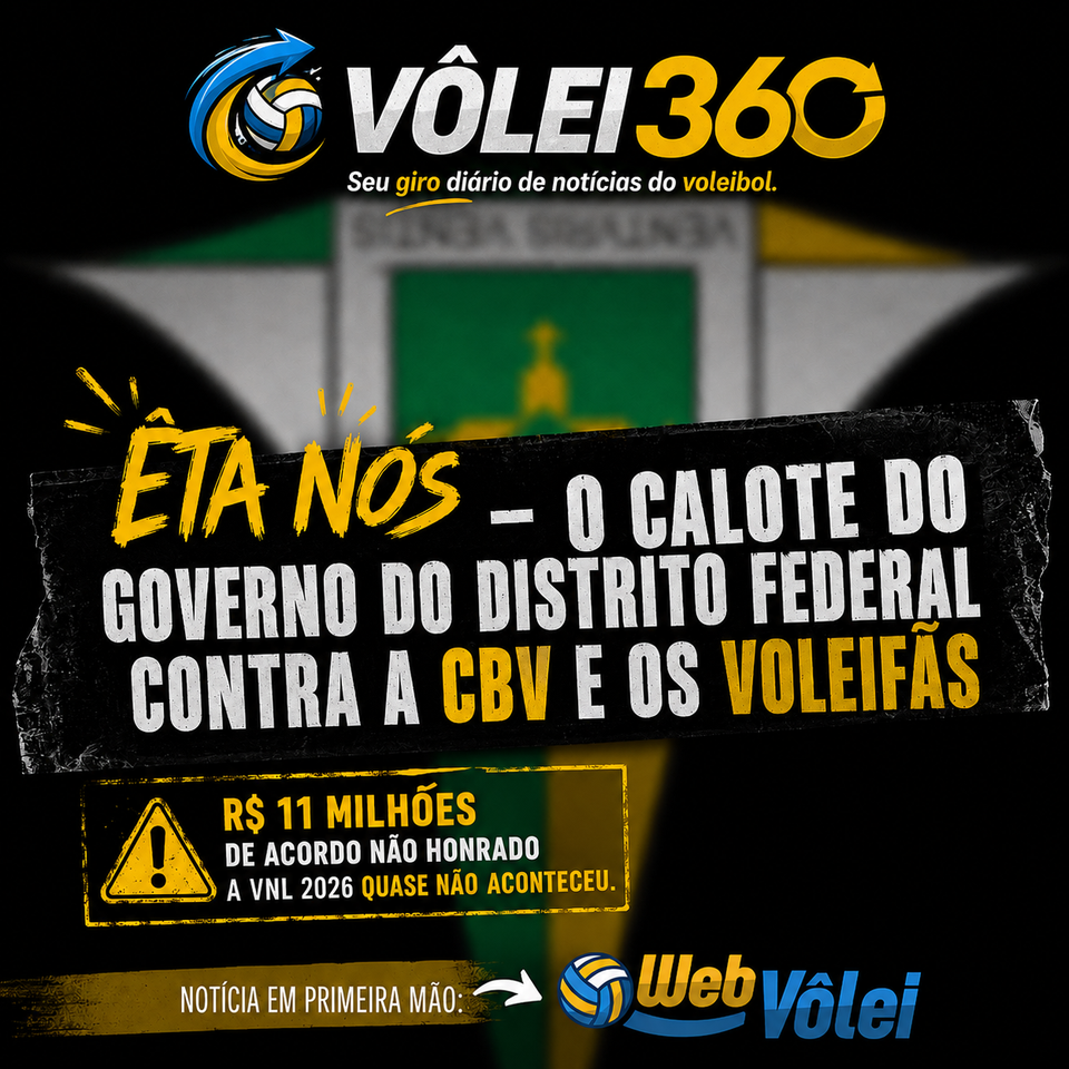 Êta Nós - O calote do Governo do Distrito Federal contra a CBV e os voleifãs