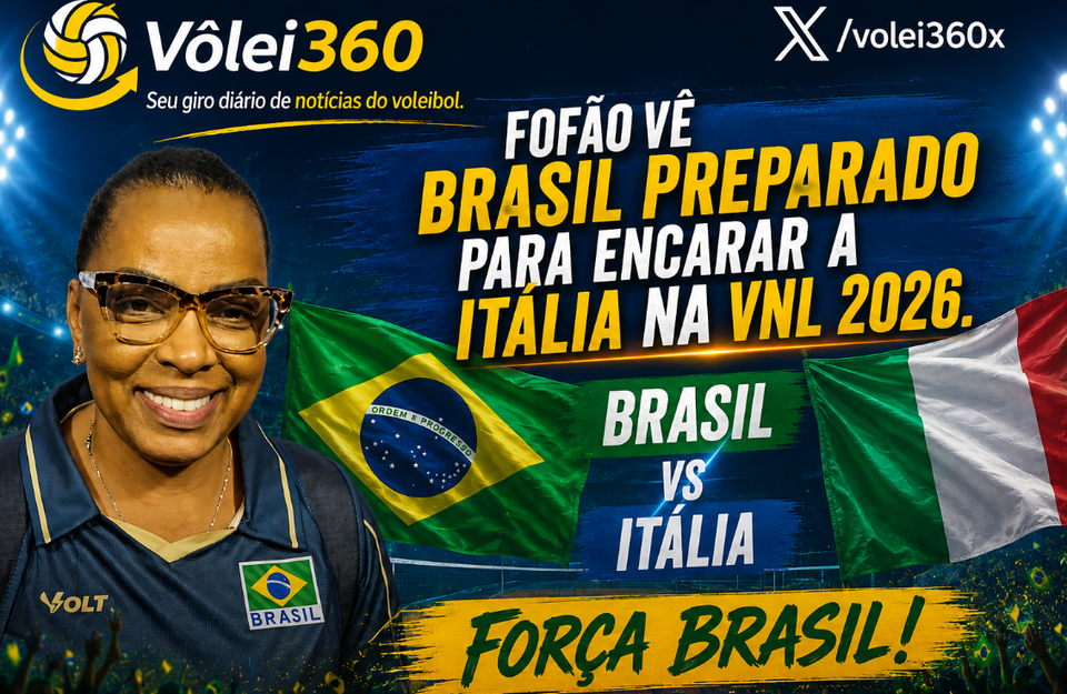 Fofão vê Brasil preparado para encarar a Itália na VNL 2026